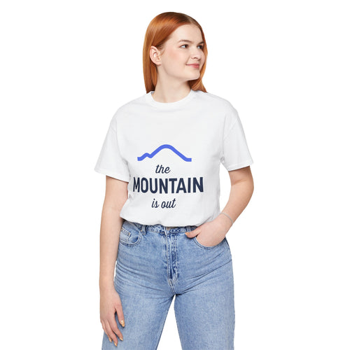 The Mountain Is Out T-Shirt — Minimal Mountain Graphic Tee